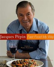Jacques Pepin's fast food my way cover image