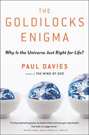 The Goldilocks enigma : why is the universe just right for life? cover image