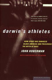 Darwin's athletes : how sport has damaged Black America and preserved the myth of race cover image