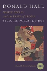 White apples and the taste of stone. Selected Poems 1946–2006 cover image