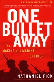 One bullet away : the making of a Marine officer cover image