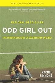Odd girl out. The Hidden Culture of Aggression in Girls cover image