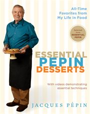 Essential Pépin desserts : 160 all-time favorites from my life in food cover image