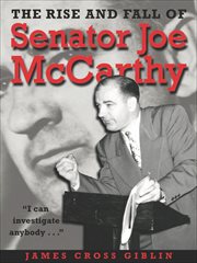 The Rise and Fall of Senator Joe Mccarthy cover image