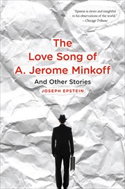 The Love Song of A. Jerome Minkoff : And Other Stories cover image