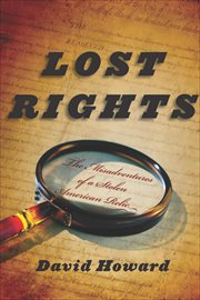 Lost Rights : The Misadventures of a Stolen American Relic cover image