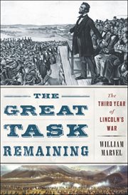 The great task remaining : the third year of Lincoln's war cover image