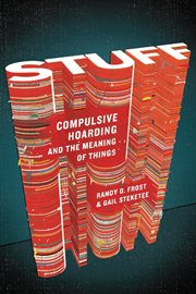 Stuff : compulsive hoarding and the meaning of things cover image