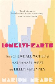 Lonelyhearts : the screwball world of Nathanael West and Eileen McKenney cover image