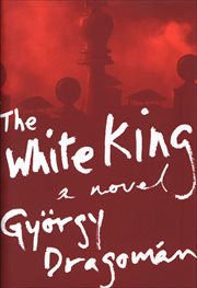 The White King : A Novel cover image