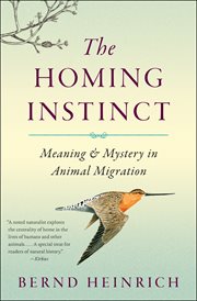 The homing instinct : meaning & mystery in animal migration cover image