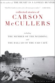 Collected stories : including The member of the wedding and the ballad of the sad café cover image