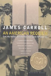 An American requiem : God, my father, and the war that came between us cover image