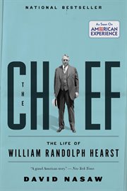 The chief : the life of William Randolph Hearst cover image