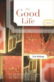 The good life : stories cover image