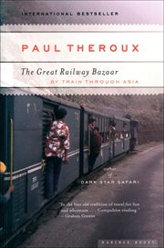 The great railway bazaar : by train through Asia cover image