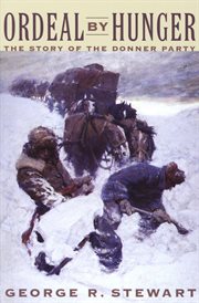 Ordeal by hunger : the story of the Donner party cover image