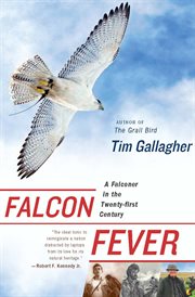Falcon fever : a falconer in the twenty-first century cover image