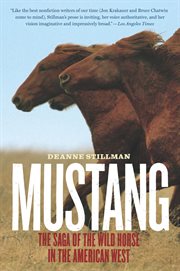 Mustang. The Saga of the Wild Horse in the American West cover image