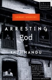 Arresting God in Kathmandu : Stories cover image