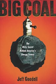 Big coal : the dirty secret behind America's energy future cover image