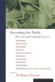 Inventing the truth : the art and craft of memoir cover image