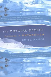 The crystal desert : summers in antarctica cover image