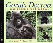Gorilla doctors : saving endangered great apes cover image