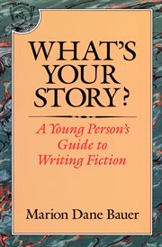 What's your story? : a young person's guide to writing fiction cover image