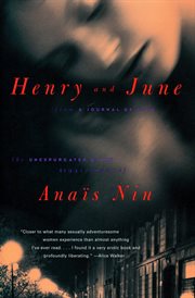 Henry and June : from a journal of love : the unexpurgated diary of Anaïs Nin, 1931-1932 cover image