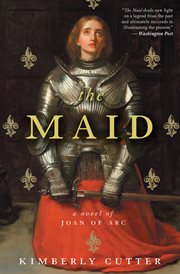 The maid : a novel of Joan of Arc cover image