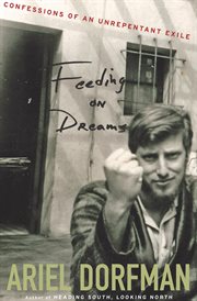 Feeding on dreams : confessions of an unrepentant exile cover image
