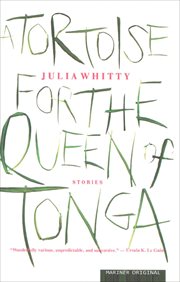 A Tortoise for the Queen of Tonga : Stories cover image
