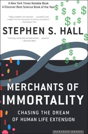 Merchants of Immortality : Chasing the Dream of Human Life Extension cover image