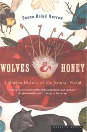 Wolves and honey : a hidden history of the natural world cover image