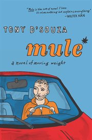 Mule : a novel of moving weight cover image