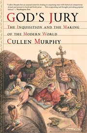 God's jury : the Inquisition and the making of the modern world cover image