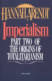 Imperialism : part two of the origins of totalitarianism cover image