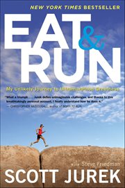 Eat & Run : My Unlikely Journey to Ultramarathon Greatness cover image