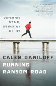 Running ransom road : confronting the past, one marathon at a time cover image