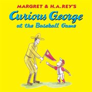 Curious george at the baseball game cover image