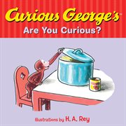 Curious george's are you curious? cover image