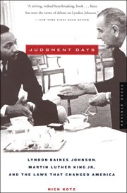 Judgment days : Lyndon Baines Johnson, Martin Luther King, Jr., and the laws that changed America cover image