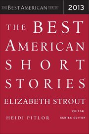 The Best American Short Stories 2013 : Best American ® cover image