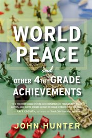 World peace and other 4th-grade achievements cover image