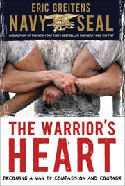 The warrior's heart : becoming a man of compassion and courage cover image