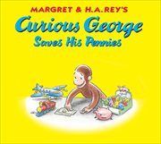 Curious George Saves His Pennies : Curious George cover image
