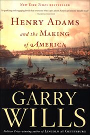 Henry Adams and the Making of America cover image