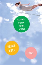Claudia Silver to the rescue : a novel cover image