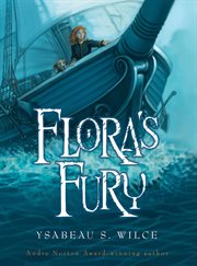 Flora's fury : how a girl of spirit and a red dog confounded their friends, astounded their enemies, and learned the importance of packing light cover image